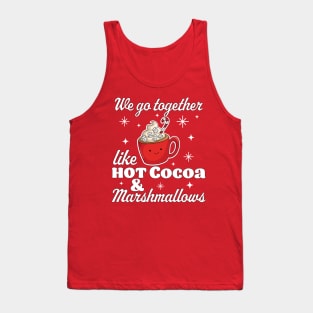 We go Together Like Hot Cocoa & Marshmallows Christmas Xmas Tank Top